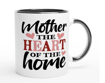 Mother day gift mug , mother is the hearty of the home , black