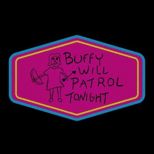 Buffy Will Patrol Tonight-patch