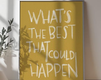 What's the best that could happen, yellow typography watercolor wall art, Aesthetic room decor for office, apartment, wall art gift
