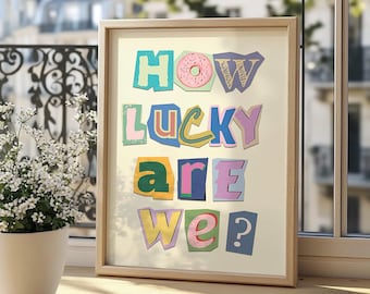 How Lucky Are We, pink printable wall art, apartment decor, Trendy wall art preppy stuff, coquette wall art