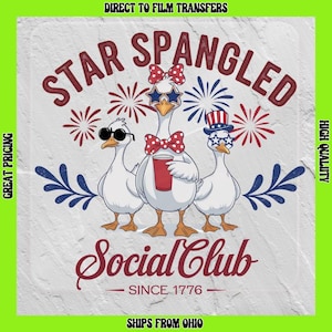 May include: A graphic featuring three cartoon geese dressed in patriotic attire. The geese wear sunglasses, bow ties, and a top hat, with fireworks and the text "STAR SPANGLED Social Club SINCE 1776".