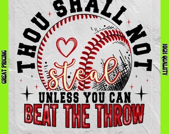 Thou Shall Not Steal Baseball Beat the Throw Direct to Film Transfers/Iron On Transfers Ready to Press for T-shirts