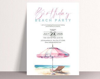 May include: A beach party invitation with a pink and white striped beach umbrella and a wooden beach chair on a sandy beach. The invitation text reads "Birthday Beach Party" and includes the date "July 23, 2026" and the time "6:00 PM - 10:00 PM".