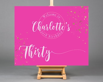 May include: Pink welcome sign with gold glitter confetti and the text "Welcome to Charlotte's 30th Birthday Thirty".
