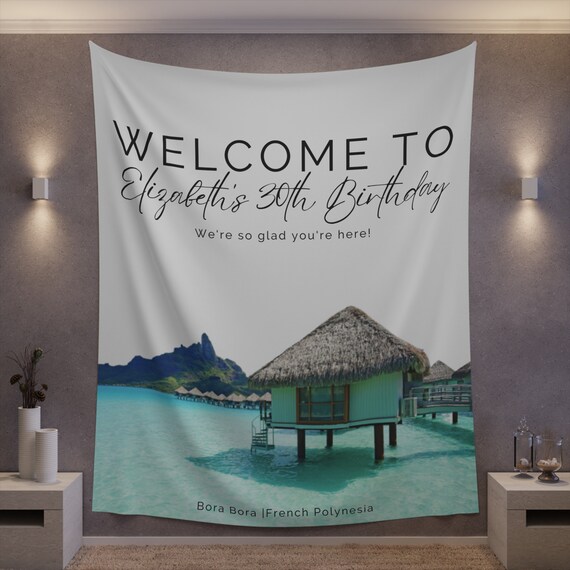 Bora Bora Birthday Welcome Sign, French Polynesia Beach Banner, Vacation Beach Weekend Backdrop, Print and Digital, #BBI