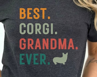 Best Corgi Grandma Ever T Shirt | Corgi Shirt | Funny Gift for Corgi Lover | Dog Owner Shirt | Funny Dog Saying | Corgi Dad | Corgi Mom