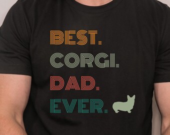 Best Corgi Dad Ever Shirt | Corgi Shirt | Funny Gift for Corgi Lover | Dog Owner Shirt | Funny Dog Saying | Corgi Dad | Corgi Mom