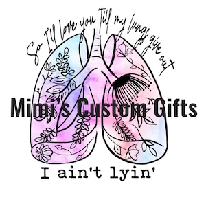 Tyler Childers Love you till my lungs Digital PNG