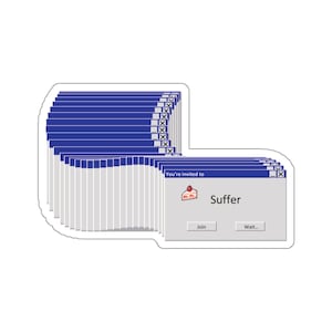 Suffer Popup Laptop Sticker, Funny PC Gamer Accessory Webcore Aesthetic Sticker, Tech Hacker Nerdy Geeky Techie Nihilism Pessimist Joke Gift