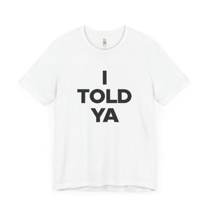 I TOLD YA Shirt, Zendaya Challengers T-Shirt for Women Men, Movie Gift, Clothing for Tennis Lover, Boyfriend Girlfriend Tshirt, JFK Jr Tee image 3