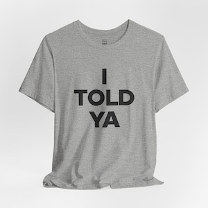 I TOLD YA Shirt, Zendaya Challengers T-Shirt for Women Men, Movie Gift, Clothing for Tennis Lover, Boyfriend Girlfriend Tshirt, JFK Jr Tee image 4