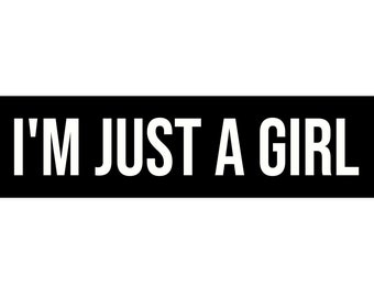 Im Just A Girl Bumper Sticker, Funny Car Decal Gift for Women Best Friend Sister, Cute Quirky Silly Humorous Car Decoration, Stocking Filler