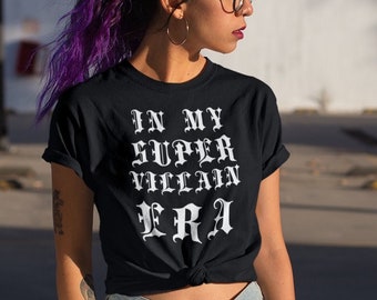 En mi camiseta de la era del súper villano, camiseta oscura del tipo malo malo para mujeres hombres, lindo regalo de camiseta gótica divertida y atrevida, disfraz de Halloween de chica geek cómica