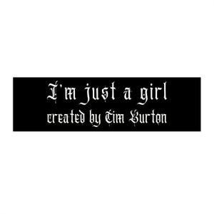 Im Just A Girl Created By Tim Burton Bumper Sticker, Whimsigoth Dark Aesthetic Car Sticker, Gothic Girl Gift Quirky Goth Stocking Filler Emo image 4