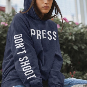 Press Dont Shoot Hoodie, News Reporter Sweat Shirt for Journalist Activist Men Women, Photographer Sweater, Journalism Gift, Pullover Jacket