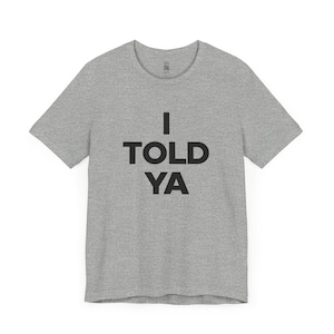 I TOLD YA Shirt, Zendaya Challengers T-Shirt for Women Men, Movie Gift, Clothing for Tennis Lover, Boyfriend Girlfriend Tshirt, JFK Jr Tee