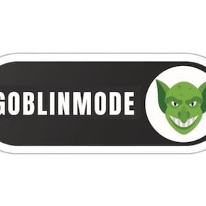May include: A white oval sticker with black text that reads "GOBLINMODE" and a green goblin face in a white circle.