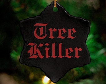 Tree Killer Ornament, Gothic Christmas Decoration, Dark Humor Goth Xmas Tree Decor, Alt Punk Emo Stocking Filler Secret Santa Star Snowflake