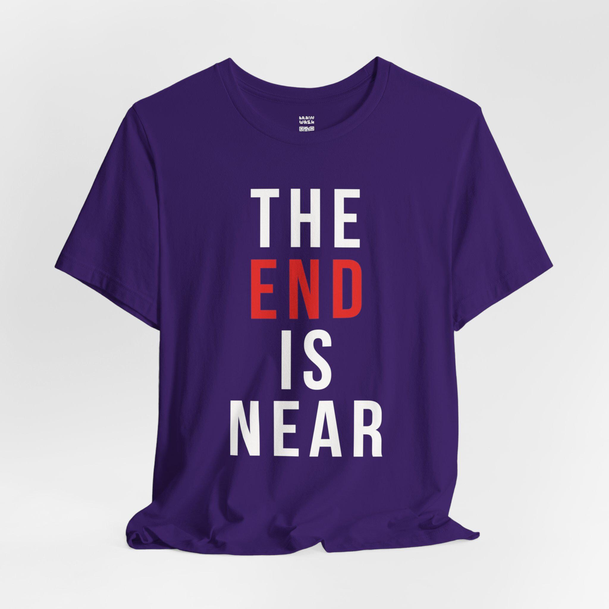The End is Near T-shirt, Apocalypse T Shirt for Men Women, Alt