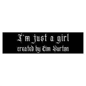 Im Just A Girl Created By Tim Burton Bumper Sticker, Whimsigoth Dark Aesthetic Car Sticker, Gothic Girl Gift Quirky Goth Stocking Filler Emo image 7