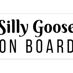 Silly Goose On Board Bumper Sticker, Funny Whimsical Silly Goose Car Sticker, Quirky Absurd Car Decal Humorous Joke Gag Gift Stocking Filler