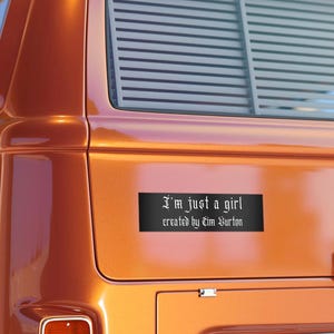 Im Just A Girl Created By Tim Burton Bumper Sticker, Whimsigoth Dark Aesthetic Car Sticker, Gothic Girl Gift Quirky Goth Stocking Filler Emo image 5