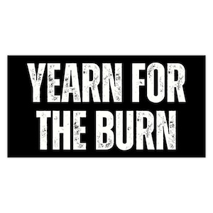 Yearn For The Burn Bumper Sticker, Funny Gym Car Sticker, Humorous Fitness Laptop Sticker, Gym Motivation, Personal Trainer Gift Bodybuilder