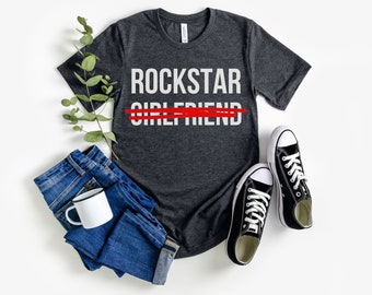 Rockstar T-Shirt, Rock Star Girlfriend T Shirt For Women, Cute Edgy Funny Rocker Girl Tee Gift for Best Friend, Quirky Punk Grunge Clothing
