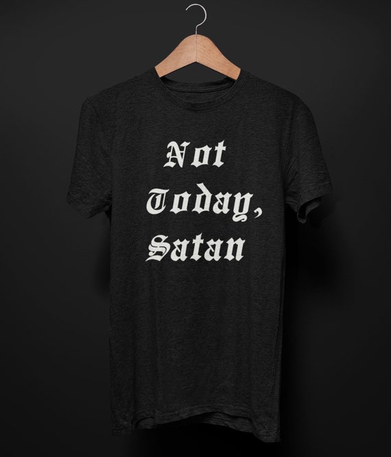 Satan Tshirt | Not Today Jesus | Funny Meme T-Shirt Satan Tshirt | Not Today Jesus | Funny Meme T-Shirt