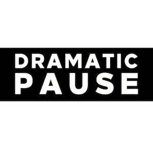 Dramatic Pause Bumper Sticker, Funny Joke Car Sticker, Quirky Ironic Humorous Drama Gift For Theater Director, Acting Teacher Gift Car Decal