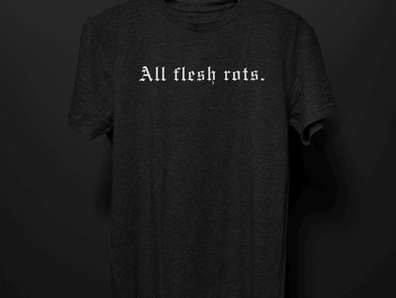 All Flesh Rots T-Shirt, Dark Horror T Shirt for Men Women, Occult Witchy Gift, Trad Goth Tee, Cyber Grunge Alt Gothic Clothe, Nihilistic Emo
