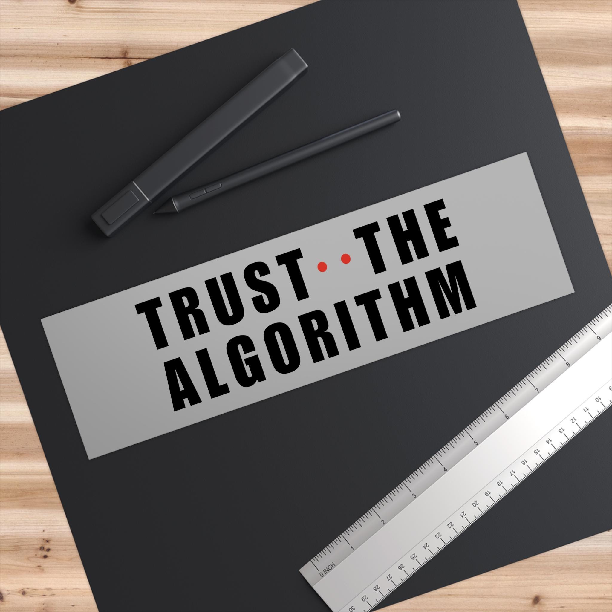 Trust the Algorithm Bumper Sticker, Sarcastic Robot Cyber Car Sticker ...