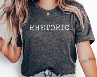 Rhetoric T-Shirt, Witty Funny Political Satire T Shirt for Men Women, Fake News Media Tee Democrat, Republican Politic Slogan Trump Joke Tee