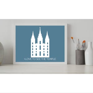 I Love To See The Temple Printable Artwork *Digital Download*
