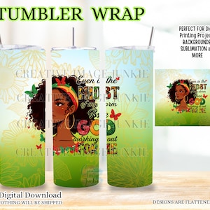 Even in the Midst of the Storm PNG | 20oz Afro Woman Faith Tumbler Wrap | God Working It Out Sublimation Digital Download