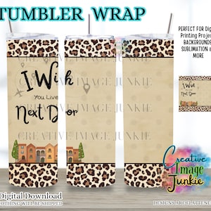 Ich wünsche dir, dass du nebenan lebst, 20 Unzen Sublimationsverpackung, Digitaler Download, 20 Unzen Sublimationsverpackung, Bestie-Becherverpackung, Schwester-Becherverpackung, beste Freundin png