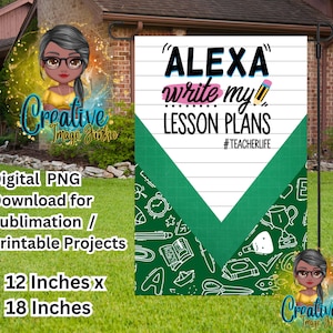 Alexa escreve meus planos de aula Bandeira de jardim PNG – Design de sublimação de vida de professor engraçado | Download digital 12x18