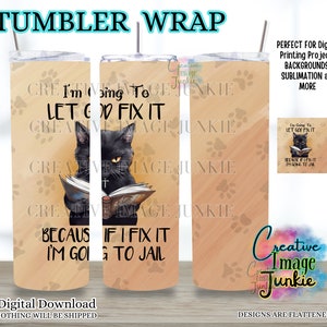 I'm gonna let god fix it png, beker wrap grappige kat, wrap Sarcastic Cat beker, digitale download, 20oz sublimatie beker wrap