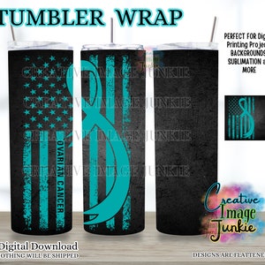 Ovarian Cancer Tumbler wrap, ovarian Cancer Survivor tumbler wrap, Digital Download, 20oz Sublimation tumbler Wrap, ovarian awareness cup