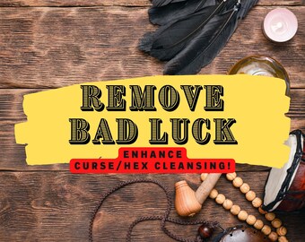 REMOVE Bad Luck - Cleanse The Curse, Hex & unluckiness!