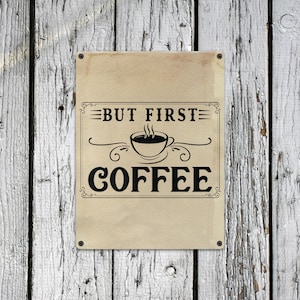 But First Coffee Kitchen Decor Coffee Sign Indoor / Outdoor Metal Tin Sign 12&quot; x 16&quot; Mothers Day / Christmas / Birthday Gift