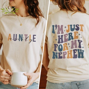 Aunt Sweatshirt, I'm Just Here For Nephew, Gift For Aunt From Nephew, Feral Aunt Sweatshirt, Auntie Gift,Aunts Birthday Gifts, Auntie Tee