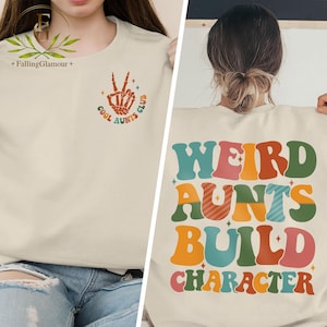 Weird Aunt Build Character Sweatshirt, Cool Aunts Club Shirt, Aunt Shirt, Auntie Shirt, Cool Aunt Shirt, Aunts Gift, Aunts Birthday Gift