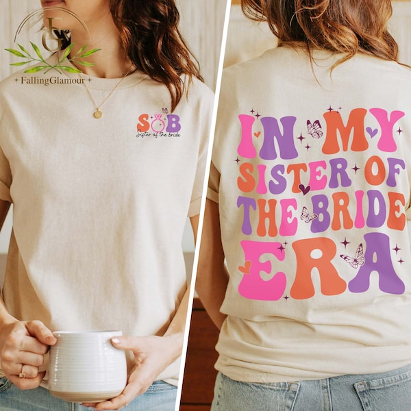 Sister of the Bride Shirt, Sister of Bride Gift, Sister Wedding Shirt, Maid Of Honor Shirt, Bride Shirt, Bachelorette Shirt, Gift for Sister