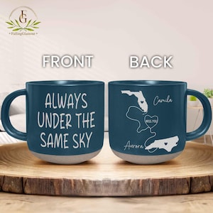 Long Distance Relationship, Long distance Gift, Always Under The Same Sky, Custom Long Distance Mug, State To State Gift Mug, Sister Gifts