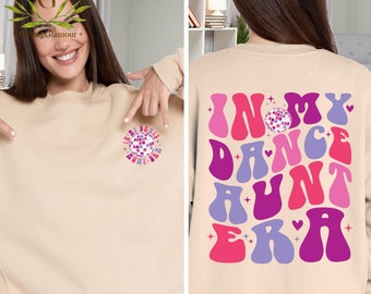 In My Dance Aunt Era Sweatshirt, Dance Aunt Shirt, Aunt Gift, Dancing Auntie Shirt, Dance Competition Shirt, Dance Lover Shirt,Gift For Aunt