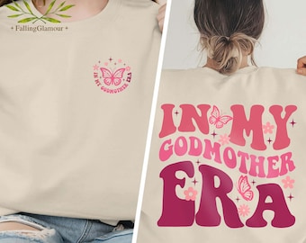 In Godmother Era Shirt, Godmother Gift, God Mother Proposal, Godmom Gift, Mother Gift for Women, God Mother Shirt, Birthday Gift for Mom