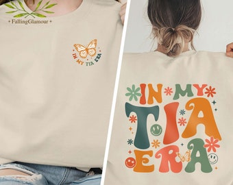 In My Tia Era Sweatshirt, Auntie Sweatshirt, Aunt Shirt, Tia Sweatshirt, New Tia Gift, Tia To Be Shirt, Sister Gift, Baby Announcement