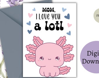 Mamá Te Amo Mucho Tarjeta del Día de la Madre, Feliz Celebración del Día de la Madre para mamá, Axolotl Rosa Imprimible, Linda Tarjeta del Día de la Madre, Kawaii Axololt