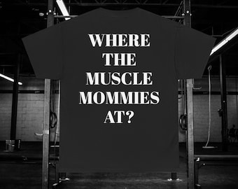 Où sont les mamans musclées ? T-shirt